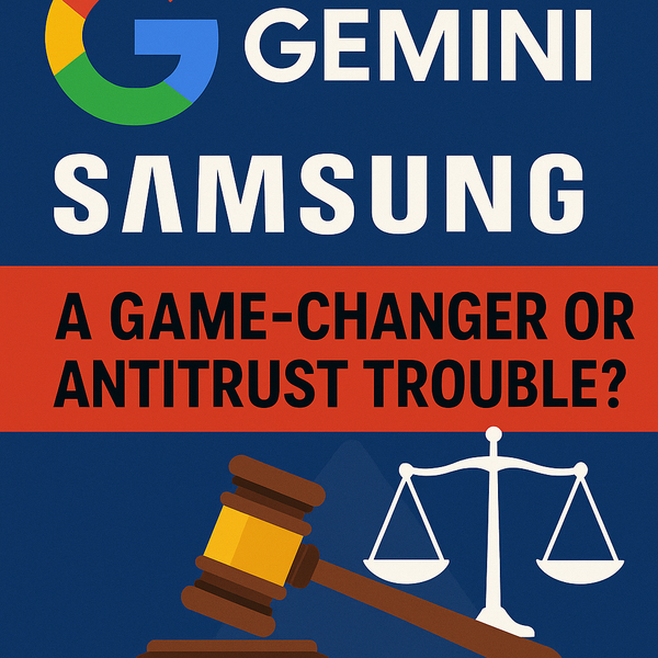 Google's Gemini Deal with Samsung: A Game-Changer or Antitrust Trouble?